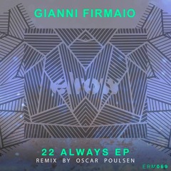 Gianni Firmaio - 22 Always (Oscar Poulsen Remix)