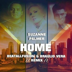Suzanne Palmer - Home (Beatallfusion & Braulio V SUPER Remix 2K16)FREE CLICK IN BUY