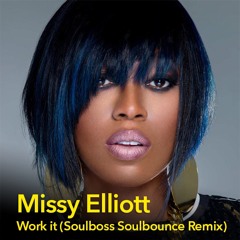 Work It (Soulboss Soulbounce Remix) - Missy Elliott