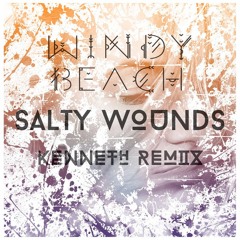 Windy Beach - Salty Wounds (Kenneth Remix)