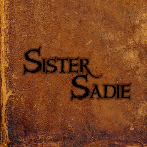 Sister Sadie - "Unholy Water"