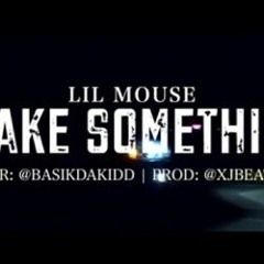 Lil Mouse - Take Something