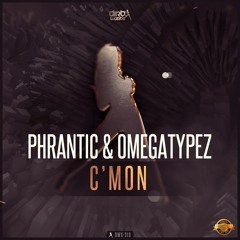 Phrantic & Omegatypez - C'mon