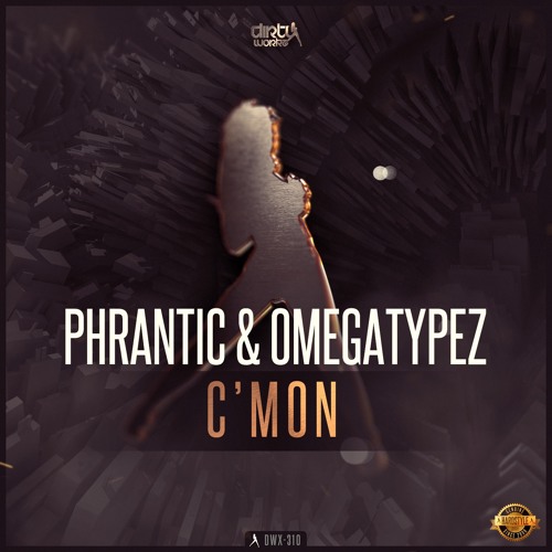 Phrantic & Omegatypez - C'mon