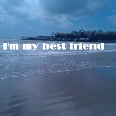 I'm my best friend