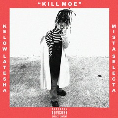 Kelow LaTesha - Kill Moe