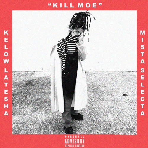 Kelow LaTesha - Kill Moe