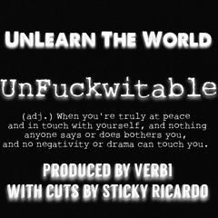UnFuckwitable (Produced By Verb1 Cuts By Sticky Ricardo)