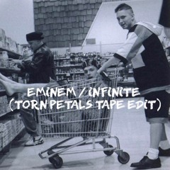 Eminem - Infinite (Torn Petals Tape Edit) (free dl)