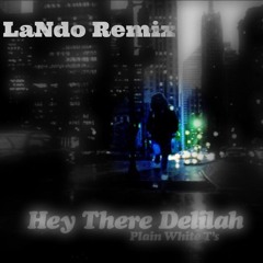 Hey There Delilah (LaNdo Remix)