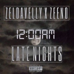 ZELDAVELLY X ZEENO LATE NIGHT