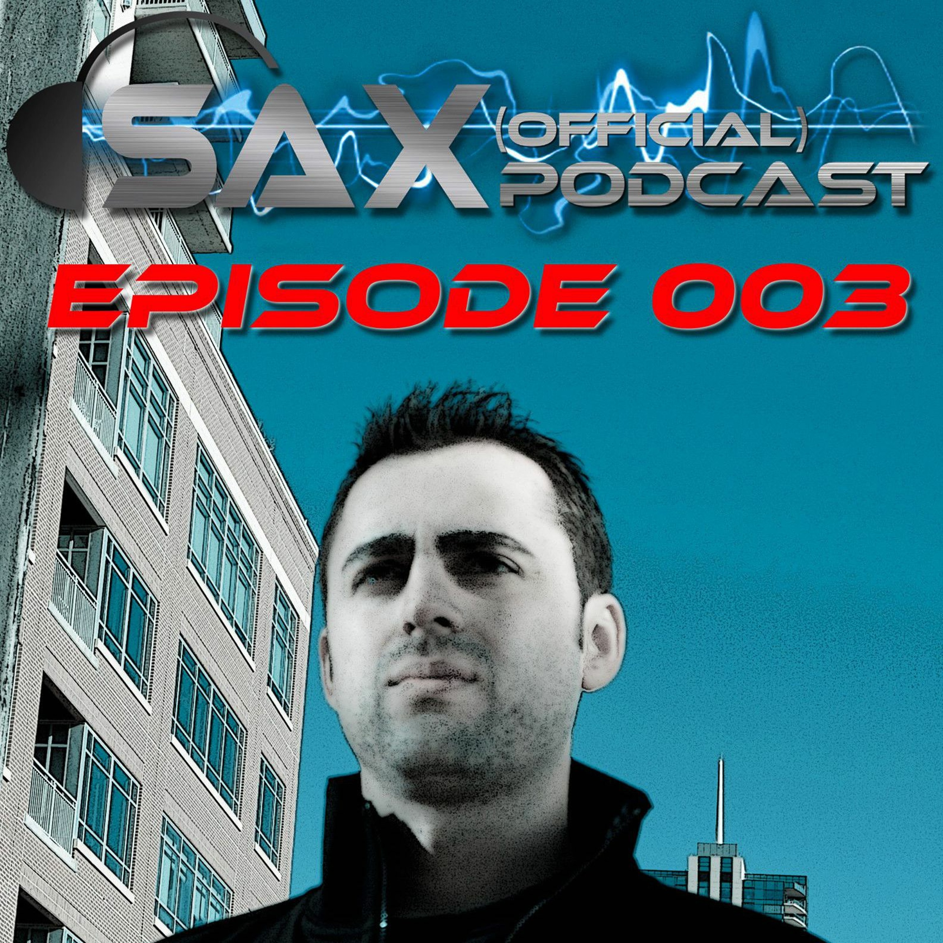 DJ Sax (Official) Podcast: Episode 003