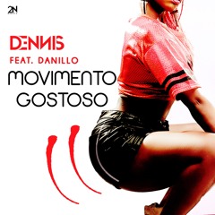 Dennis - Movimento Gostoso Feat. Danillo