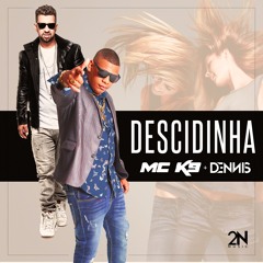 Mc K9 e Dennis Dj - Descidinha