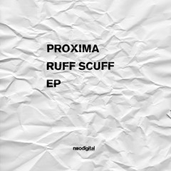 Proxima - Ruff Scuff [NDGTL006]