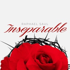 Inseparable - Raphael Saul