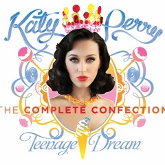 Teenage Dream: The Complete Confection