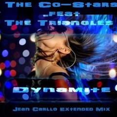 The Co Stars Feat. The Triangles - Dynamite (Jean Carllo Extended Mix)