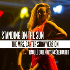 Beyoncé - Standing On The Sun (The Mrs. Carter Show Version) [Raoul | QBR's Edit]