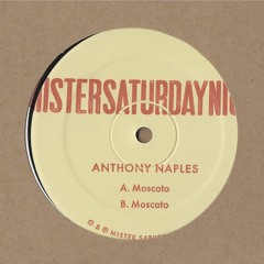 Anthony Naples - Moscato A - Moscato EP - MSN003