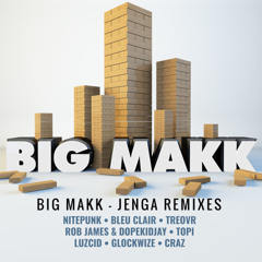 BIG MAKK - Jenga ft. City Tucker (LUZCID Remix)