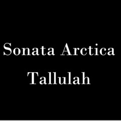 Sonata Arctica - Tallulah