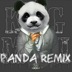 King Mexy  - Panda Remix