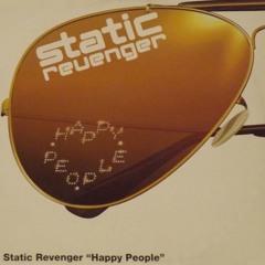 STATIC REVENGER - HAPPY PEOPLE (orig Remastered)