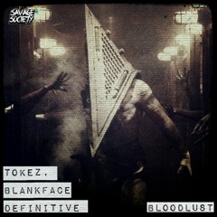 Tokez, Blankface & Definitive - Bloodlust [BUY IN LINK]