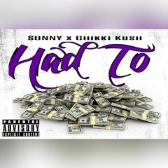 $ONNY x Chikki Kush - Had To
