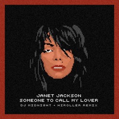 Janet Jackson - Someone To Call My Lover (DJ Midnight & Hiroller Remix)