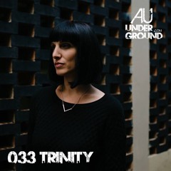 AU Underground 033 Trinity