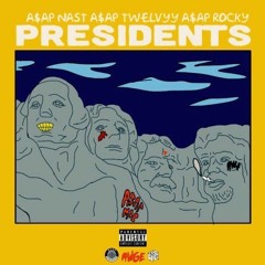 A$AP Nast, A$AP Twelvy & A$AP Rocky - "Presidents"