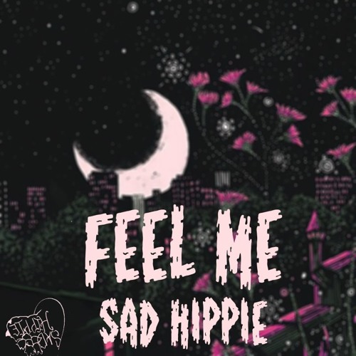 Sad Hippie - Feel Me