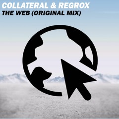 Collateral & Regrox - The Web (Original Mix)