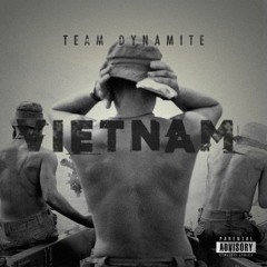 Team Dynamite - Vietnam Ft Laughton Kora