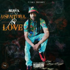 Sean K- Unfaithful In Love [Prod. By T - Time]
