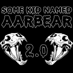 Some Kid Named Aarbear 2.0