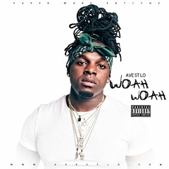 Ave St Lo X Woah Woah