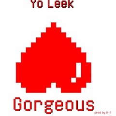 Yo Leek - Gorgeous (prod by M-A)