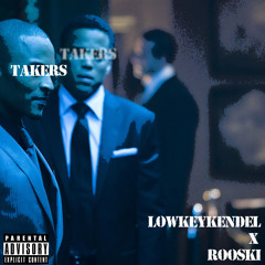 LowkeyKendel ft Roo$ki-Takers (prod.adiocrazy)