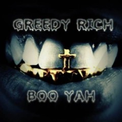 Greedy Rich - Boo Yah