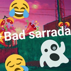 2nd mix- Bad sarrada