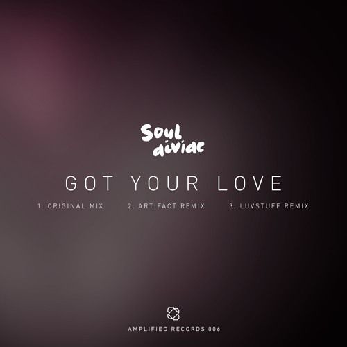 Soul Divide - Got Your Love (Luvstuff Remix)