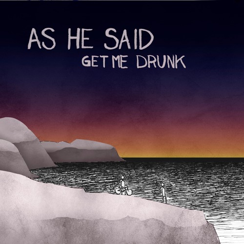 Stream Get me drunk by As he said | Listen online for free on SoundCloud
