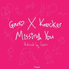 Gano X knocker - Missing You