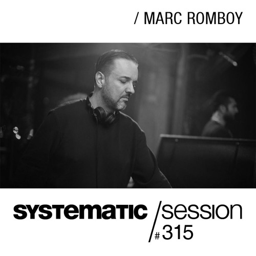 SYSTEMATIC SESSION 315 MARC ROMBOY