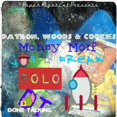 Ft Done Talkn & The Stoners - Patron,Woods,and Cookies