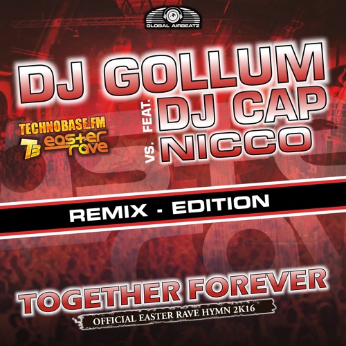 DJ Gollum feat. DJ Cap vs. NICCO - Together Forever (Easter Rave Hymn 2k16) [G4bby & Cloud Seven Radio Edit]