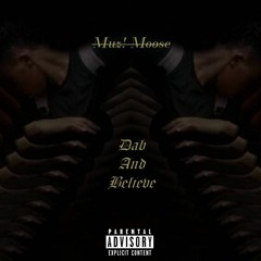 Dab And Believe ( Prod. By Tweezy)